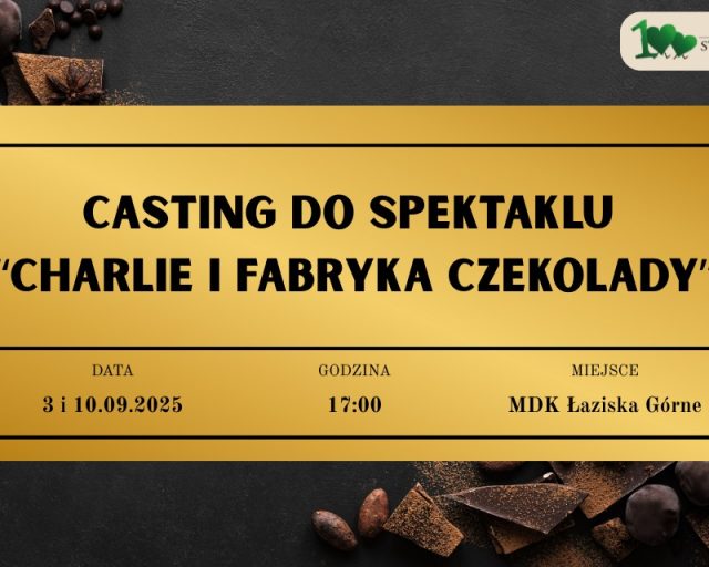W Łaziskach Górnych rusza casting na spektakl „Charlie i fabryka czekolady”