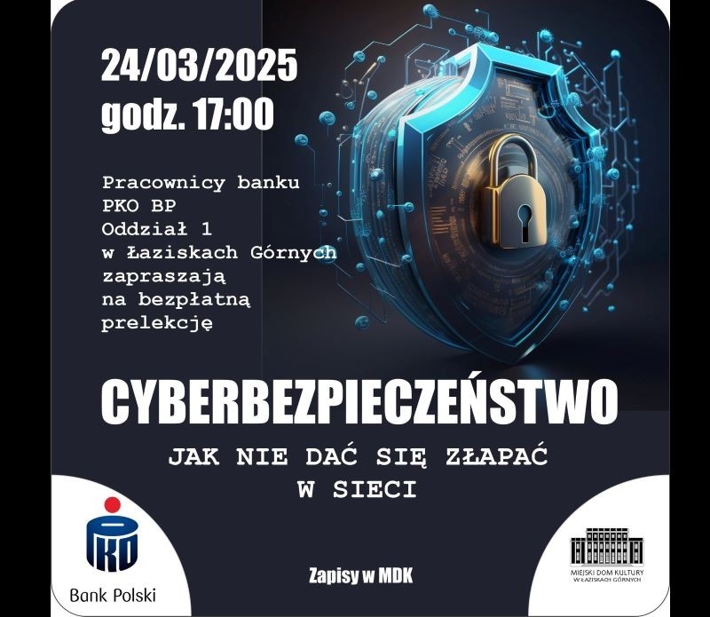 Dom Kultury zaprasza na prelekcję "Cyberbezpieczeństwo. Jak nie dać się złapać w sieci"