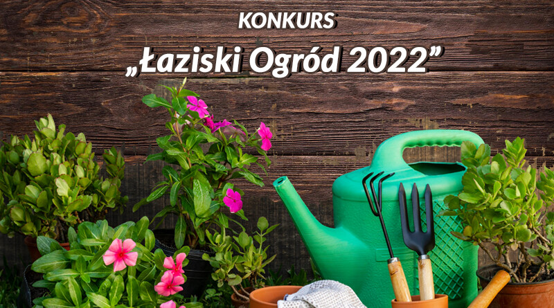 Konkurs "Łaziski Ogród 2022"